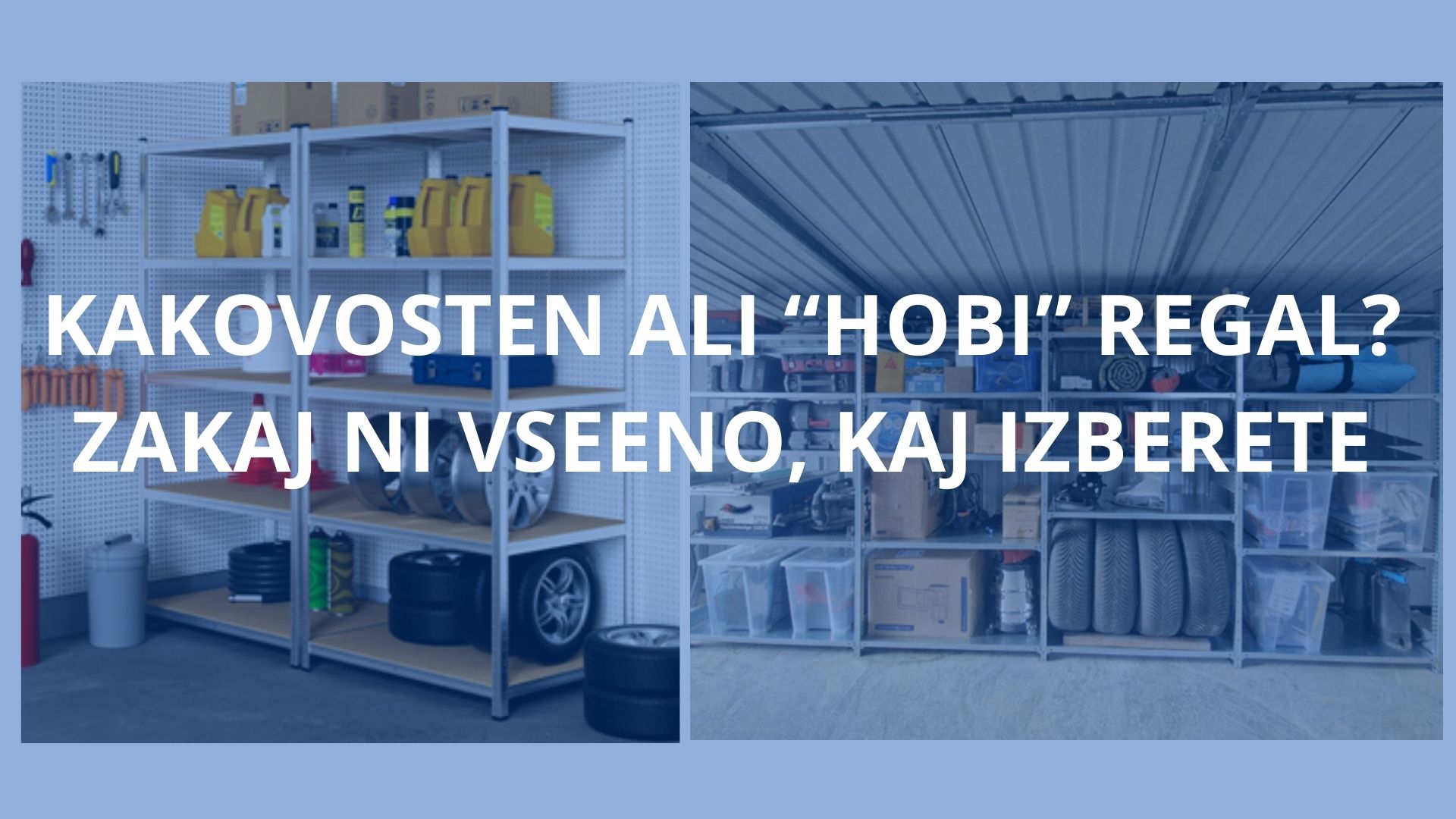 KAKOVOSTEN ALI “HOBI” REGAL? ZAKAJ NI VSEENO, KAJ IZBERETE!